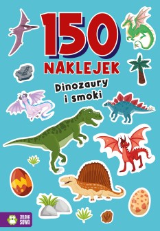 150 naklejek. Dinozaury i smoki