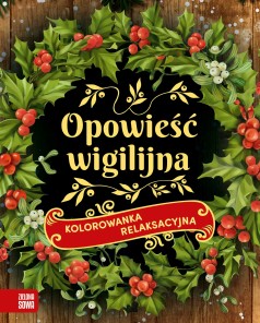 Kolorowanka relaksacyjna. Opowieść Wigilijna